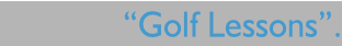 “Golf Lessons”.
